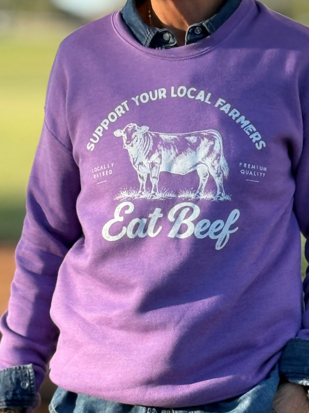 Support your Local Farmers...Eat Beef Sweatshirt - High Call Outfitters